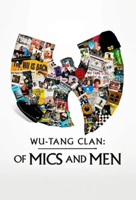Wu-Tang Clan: О микрофонах и людях / Ву-Танг Клан: Титаны железного микрофона (2019)